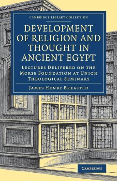 Development of Religion and Thought in Ancient Egypt - Breasted, James Henry