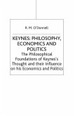 Keynes: Philosophy, Economics and Politics