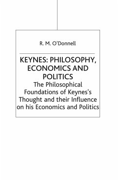 Keynes: Philosophy, Economics and Politics - O'Donnell, R M