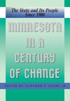 Minnesota in a Century of Change - Clark, Clifford