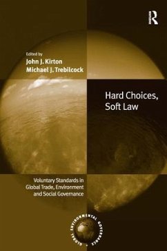 Hard Choices, Soft Law - Kirton, John J; Trebilcock, Michael J