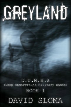 Cover Greyland: D.U.M.B.s (Deep Underground Military Bases) - Book 1 (eBook, ePUB)