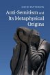 Anti-Semitism and Its Metaphysical... - Bild 1