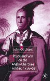 Peace and War on the Anglo-Cherokee Frontier, 1756-63