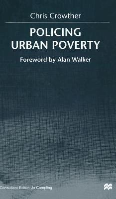 Policing Urban Poverty - Crowther, Chris; Crowther, C.