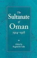 The Sultanate of Oman 1914-1918 - El-Solh, Raghid