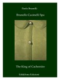 Brunello Cucinelli Spa The King of Cachemire (eBook, ePUB)