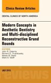 Modern Concepts in Aesthetic Dentistry and Multi-disciplined Reconstructive Grand Rounds, An Issue of Dental Clinics of