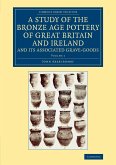A Study of the Bronze Age Pottery of Great Britain and Ireland and Its Associated Grave-Goods - Volume 1