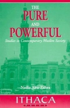 The Pure and Powerful: Studies in Contemporary Muslim Society - Abu-Zahra, Nadia