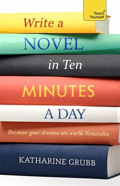 Write a Novel in 10 Minutes a Day - Grubb, Katharine