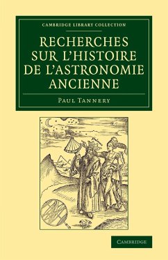 Recherches sur l'histoire de l'astronomie ancienne - Tannery, Paul