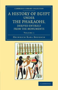 A History of Egypt under the Pharaohs, Derived Entirely from the Monuments - Brugsch, Heinrich Karl