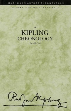 A Kipling Chronology - Orel, Harold (Professor of English