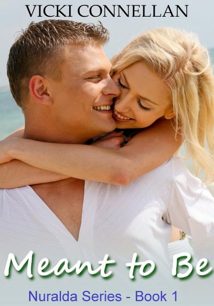 Meant to Be (Nuralda Series, #1) (eBook, ePUB) Meant to Be (Nuralda Series, #1) (eBook, ePUB)
