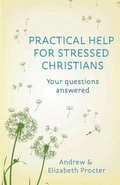 Practical Help for Stressed Christians - Procter, Reverend Andrew; Procter, Dr Elizabeth