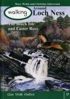 Walking Around Loch Ness, the Black Isle and Easter Ross - Welsh, Mary; Isherwood, Christine