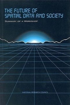 The Future of Spatial Data and Society - National Research Council; Division On Earth And Life Studies; Commission on Geosciences Environment and Resources; Mapping Science Committee