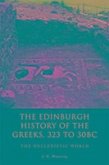 The Edinburgh History of the Greeks, 323 to 30bc