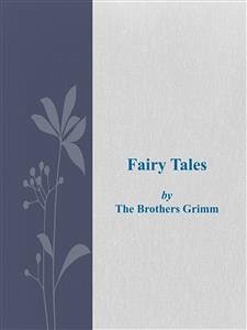 Fairy Tales (eBook, ePUB) - Brothers Grimm, The