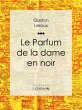 Le Parfum de la dame en noir (eBook,... - Bild 1