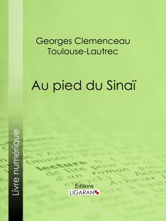 Au pied du Sinaï (eBook, ePUB) - Clemenceau, Georges; Ligaran