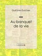 Au banquet de la vie (eBook, ePUB) - Bild 1