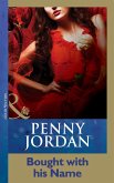 Bought With His Name (Penny Jordan Collection) (Mills & Boon Modern) (eBook, ePUB)