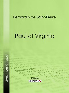 Paul et Virginie (eBook, ePUB) - Ligaran; Bernardin de Saint-Pierre, Jacques-Henri