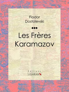 Les Frères Karamazov (eBook, ePUB) - Dostoïevski, Fiodor; Ligaran
