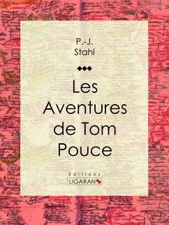 Les Aventures de Tom Pouce (eBook, ePUB) - Ligaran; Stahl, P.-J.