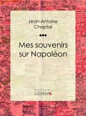 Mes souvenirs sur Napoléon (eBook, ePUB)
