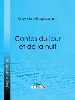 Contes du jour et de la nuit (eBook, ePUB) - Ligaran; de Maupassant, Guy