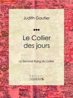 Le Collier des jours (eBook, ePUB) - Ligaran; Gautier, Judith