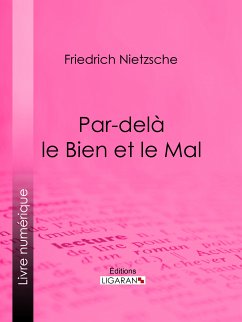 Par-delà le Bien et le Mal (eBook, ePUB) - Ligaran; Nietzsche, Friedrich