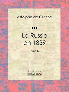 La Russie en 1839 (eBook, ePUB) - Ligaran; De Custine, Astolphe