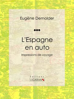 L'Espagne en auto (eBook, ePUB) - Demolder, Eugène; Ligaran