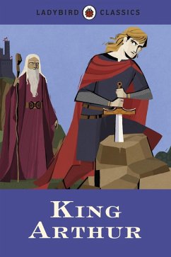 Cover Ladybird Classics: King Arthur (eBook, ePUB)