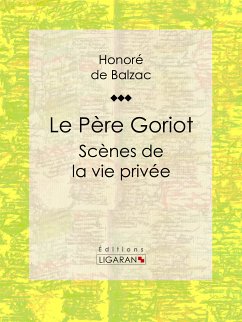 Le Père Goriot (eBook, ePUB) - de Balzac, Honoré; Ligaran