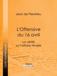 L'Offensive du 16 avril (eBook, ePUB) - de Pierrefeu, Jean; Ligaran