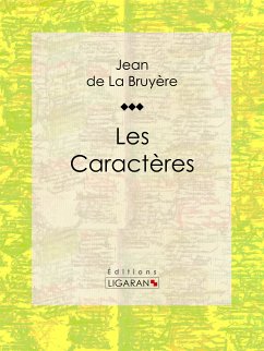 Les Caractères (eBook, ePUB) - Ligaran; de La Bruyère, Jean