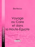 Voyage au Caire et dans la Haute-Égypte (eBook, ePUB)