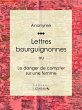 Lettres bourguignonnes ou Le danger de... - Bild 1