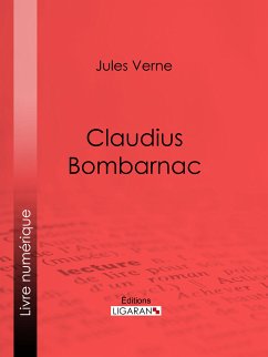 Claudius Bombarnac (eBook, ePUB) - Verne, Jules