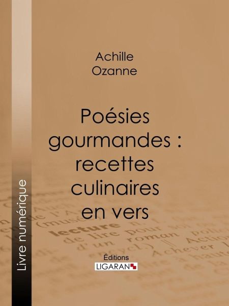 Poésies gourmandes : recettes culinaires en vers (eBook, ePUB)
