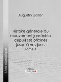 Histoire générale du mouvement janséniste depuis ses origines jusqu'à nos jours (eBook, ePUB)