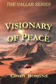 Visionary of Peace (The Vallar Series, #2) (eBook, ePUB)