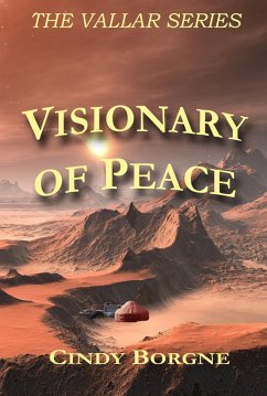 Visionary of Peace (The Vallar Series, #2) (eBook, ePUB) - Borgne, Cindy
