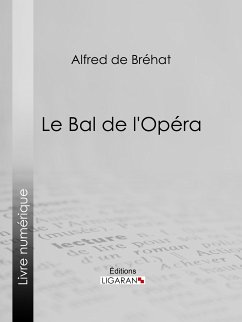 Le bal de l'Opéra (eBook, ePUB) - de Bréhat, Alfred; Ligaran