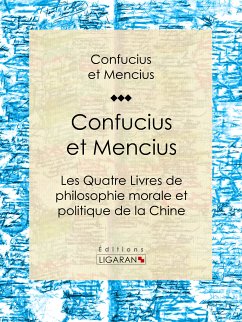 Confucius et Mencius (eBook, ePUB) - Mencius; Confucius; Ligaran